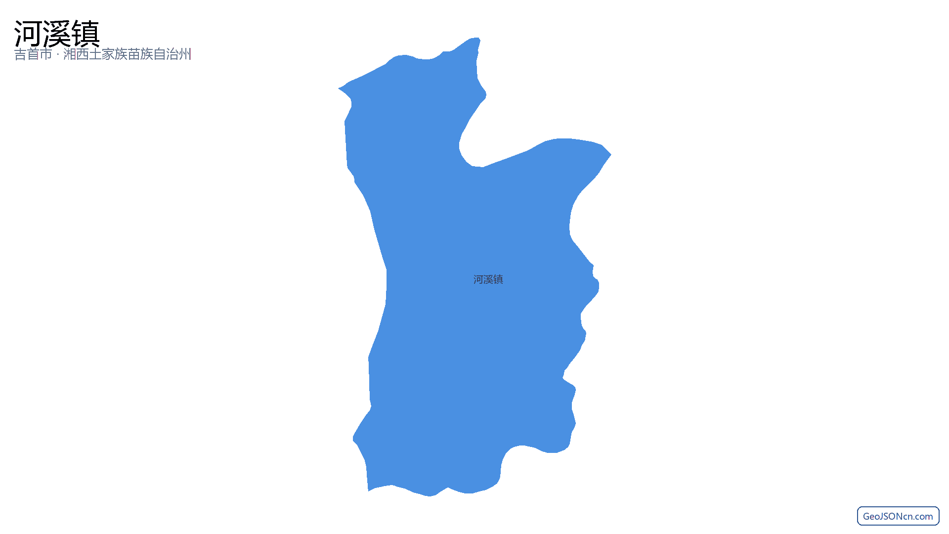 河溪镇行政区划边界地图（吉首市·湘西土家族苗族自治州）,提供GeoJSON、SHP矢量边界数据下载及高清地图大图(PNG/JPG) - GeoJSONcn.com
