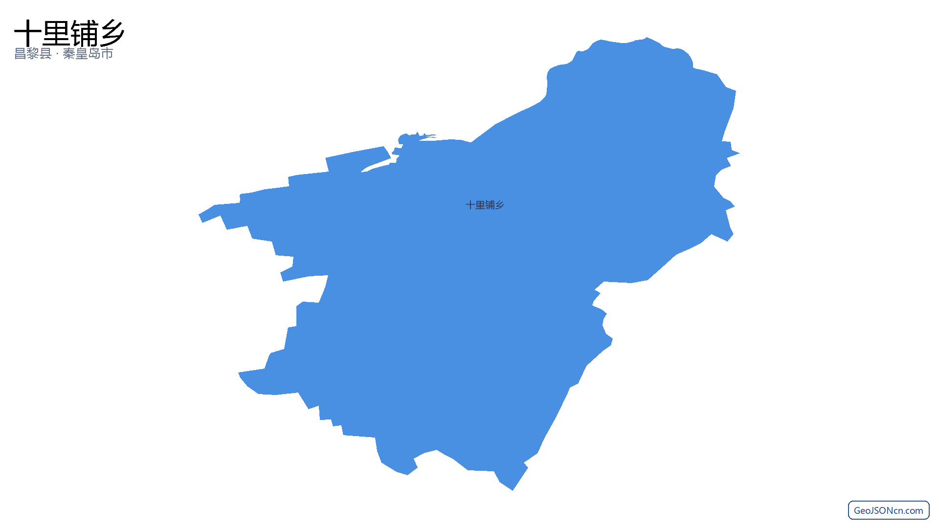 十里铺乡行政区划边界地图（昌黎县·秦皇岛市）,提供GeoJSON、SHP矢量边界数据下载及高清地图大图(PNG/JPG) - GeoJSONcn.com